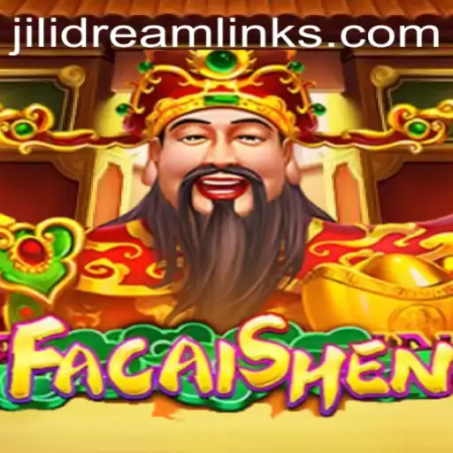 Exploring FaCaiShen: A Deep Dive into the World of Jilidream